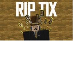 R.I.P Tickets