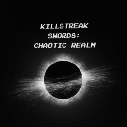 [TRUE CELESTIAL] Killstreak Swords: Chaotic Realm