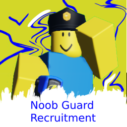 Noob Guard Recruitment