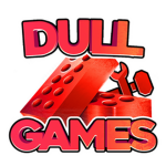 DULL GAMES .