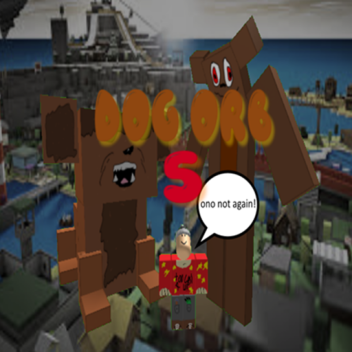 dog orb 5: new assistant, new fun!! [OOG]