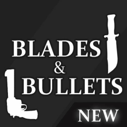 Blades & Bullets