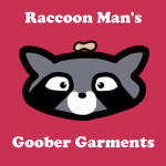 Raccoon Man's Goober Garments