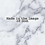 Made in the image of God