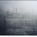 Fractured Vibes
