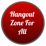 Hangout Zone For All