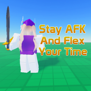 ⭐Stay AFK And Flex Your Time ⭐