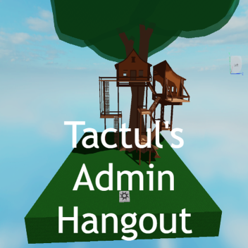 Tactul's Admin Hangout
