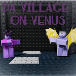 DA VILLAGE ON VENUS