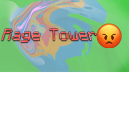 Rage Tower 😠