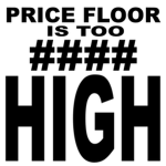 The Price Floor Is Too #### High
