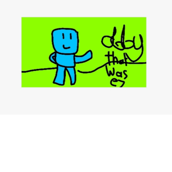 obby that was easily