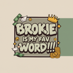 Brokie is my fav word!!