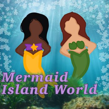 Mermaid Island World (Update)🧜‍♀️