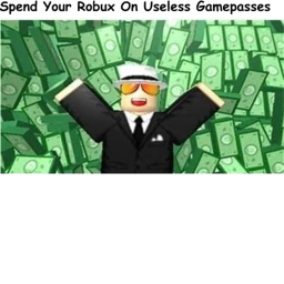 Spend Your Rbx On Useless Gamepasses icon