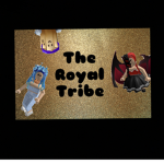 The Royal Tribe!