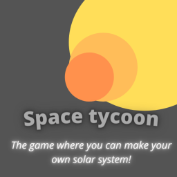 Planet/Solar system tycoon NEW PLANET! (CLOSED)