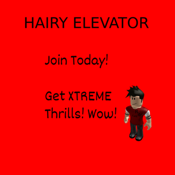 Hairy Elevator