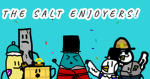 the salt enjoyers