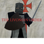 † The Livonian Order †