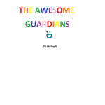 The Awesome Guardians