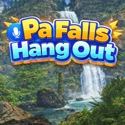 🏞️ Pa Falls [Hang Out] 🎙️