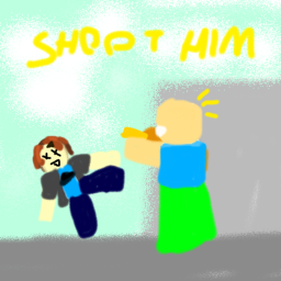 🔫shoot him🔫