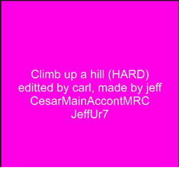 climb a hill [short] [hard]