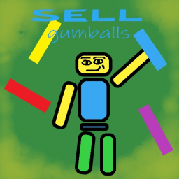 🔵Sell gumballs!🔴