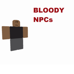 Bloody npcs