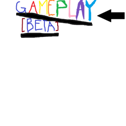 GAMEPLAY [BETA]