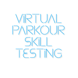 [V1.7.1]  Virtual Parkour Skill Testing
