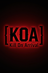 [KOA] Kill On Arrival