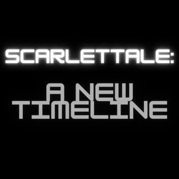 [DISCONTINUED] ScarletTale: A New Timeline.
