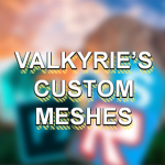 Valkyrie's Custom Mesh Commissions.
