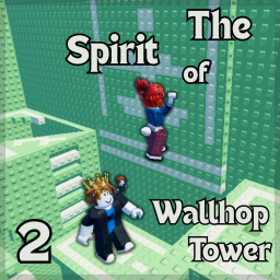 [UPD! 🔴] THE Spirit Of Wallhop Tower 2