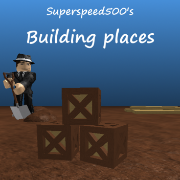 Superspeed500's  Building places