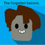 The Forgotten Bacon