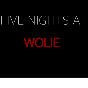 Five nights at Wolie's