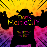 Dank MemeCITY