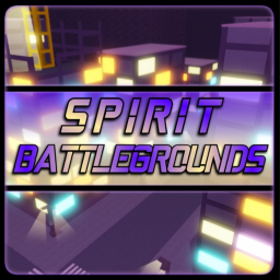 🌟 Spirit Battlegrounds 🌟 [Update 0.5]