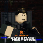 [🎃] Police Raid: Response