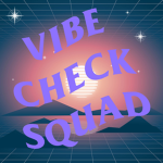 Vibe Check Squad - Official