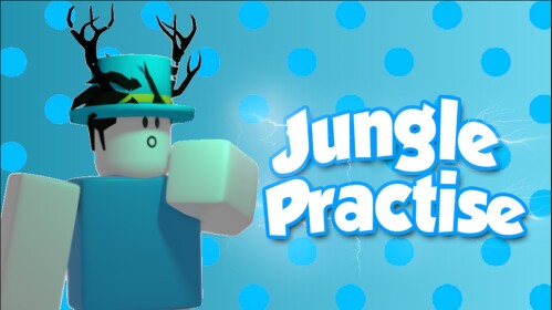 Jungle Practise *NEW*