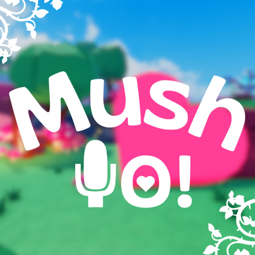 MushYO! 🔊