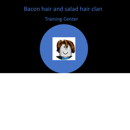✞ Bacon hair & salad hair clan Training Center ✞