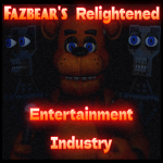 Fazbear’s Relightened Entertainment Industry