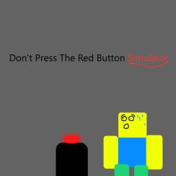 Dont Press The Red Button Simulator