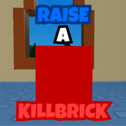 Raise A Kill Brick!