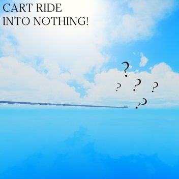 CART RIDE INTO LITERALLY NOTHING!